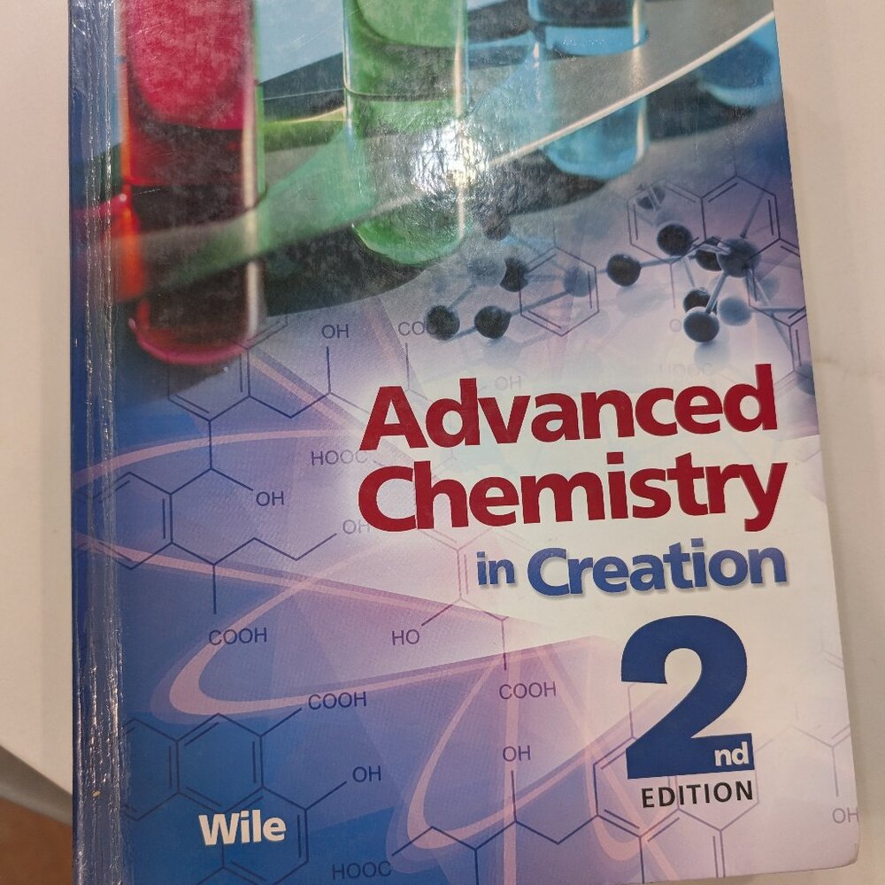 Advanced Chemistry in Creation 2nd Edition by Wile (2010 Hardcover)